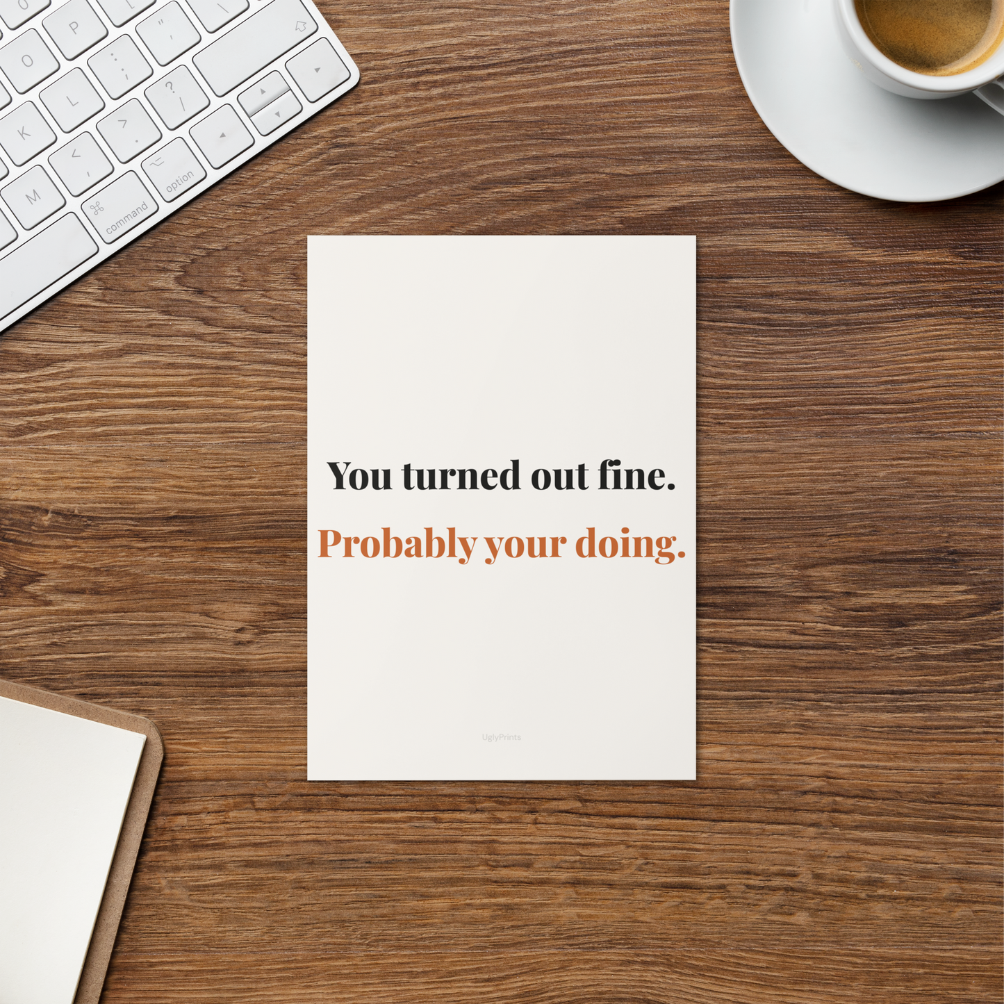 You Turned Out Fine funny Mothers Day card on wooden surface with coffee