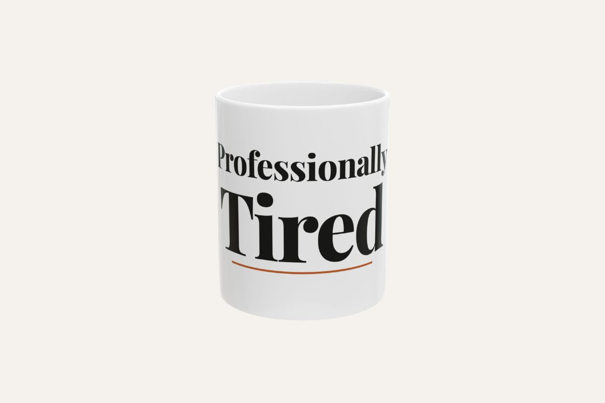 Professionally Tired bold typography mug — UglyPrints