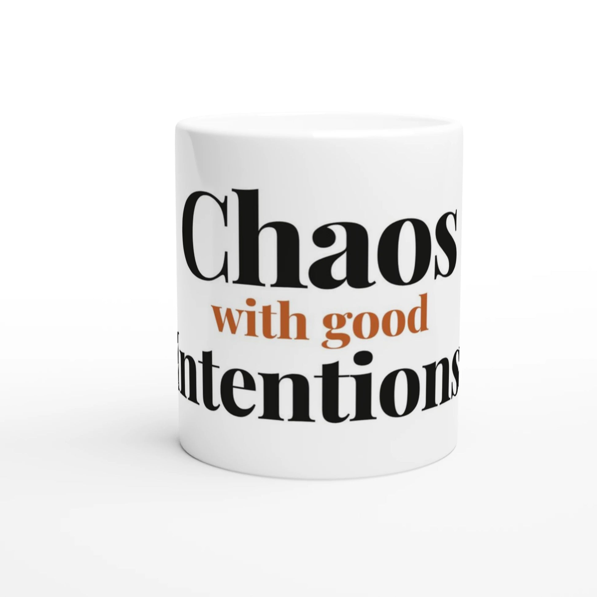 Chaos With Good Intentions — 11oz white ceramic funny mug front view