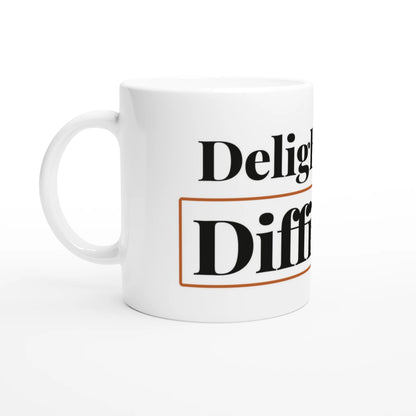 Delightfully Difficult — 11oz white ceramic funny mug angled side view