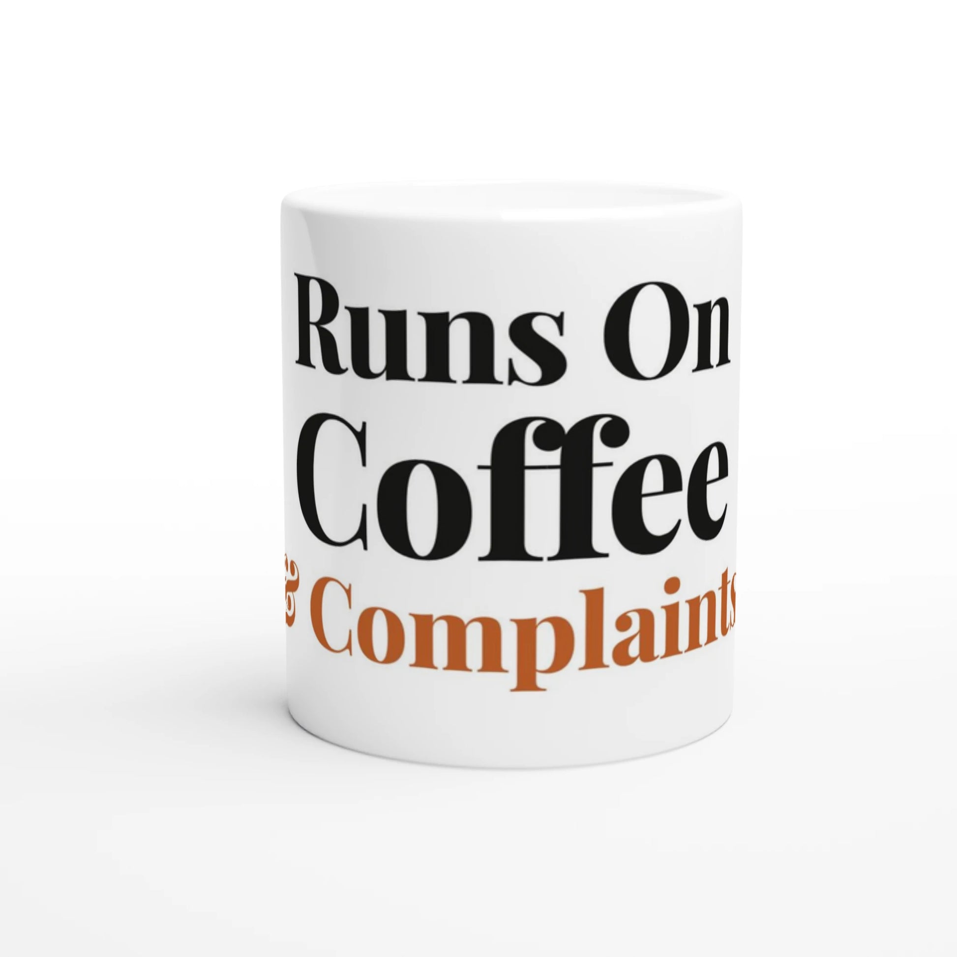 Runs On Coffee And Complaints — 11oz white ceramic funny mug front view