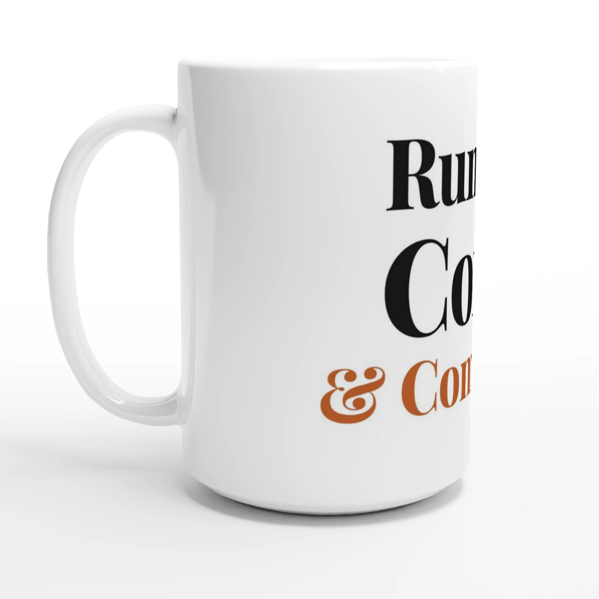 Runs On Coffee And Complaints — 15oz white ceramic funny mug angled side view