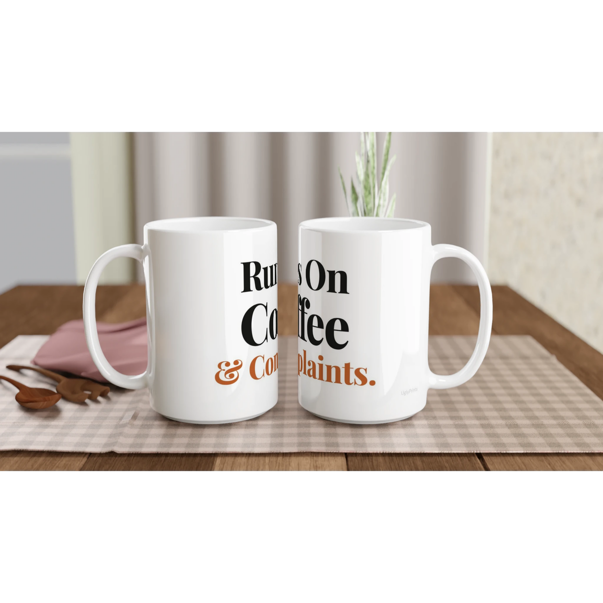 Runs On Coffee And Complaints funny typography mugs on table with flowers lifestyle setting