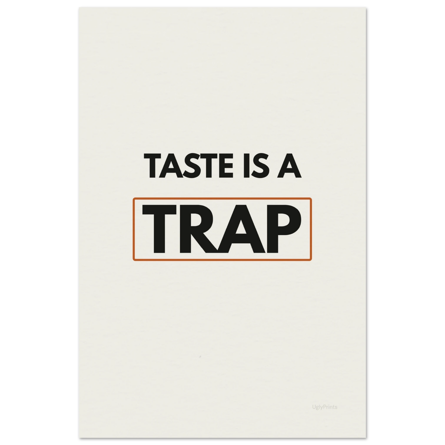 Taste Is a Trap — bold typography art print in black and terracotta on warm white