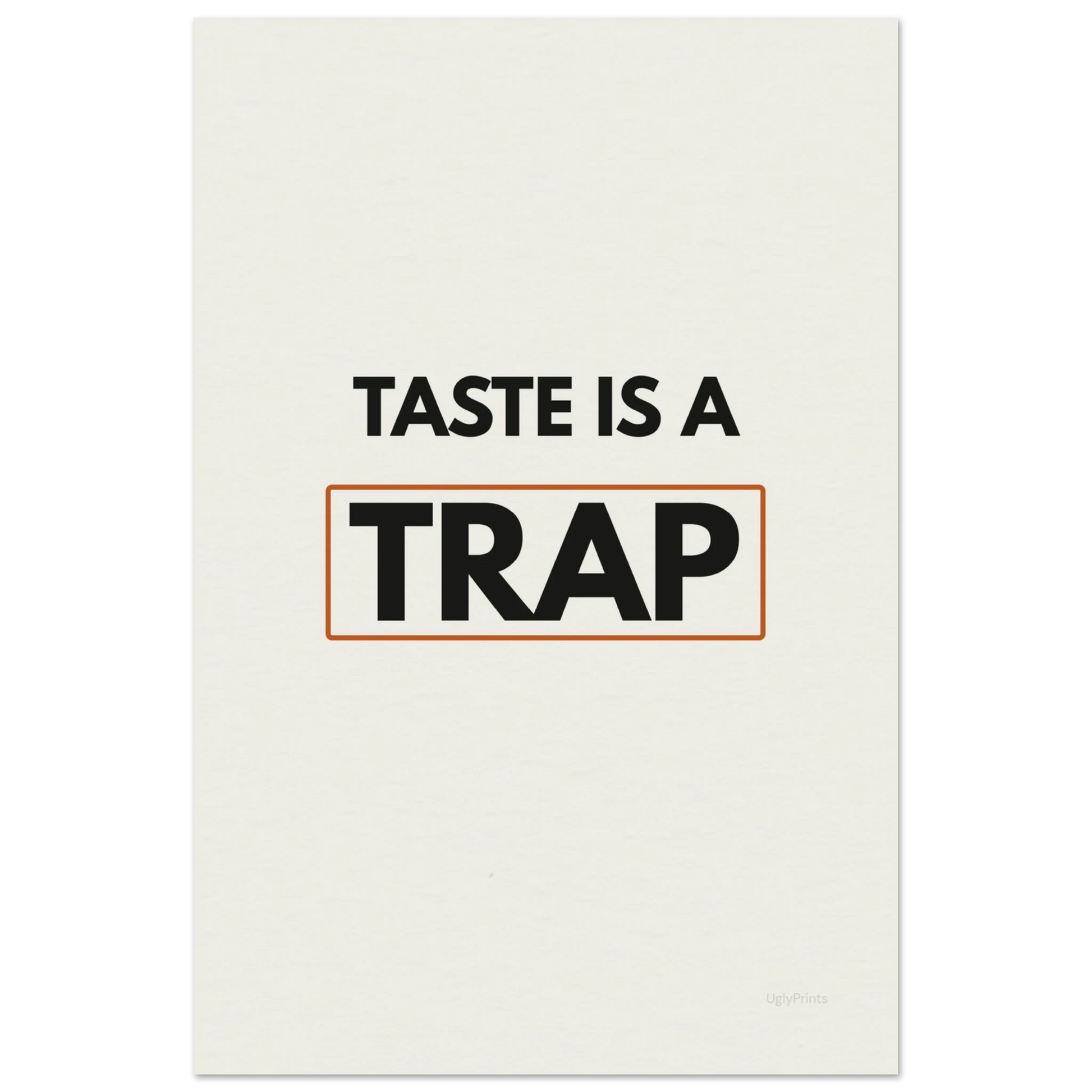 Taste Is a Trap — bold typography art print in black and terracotta on warm white