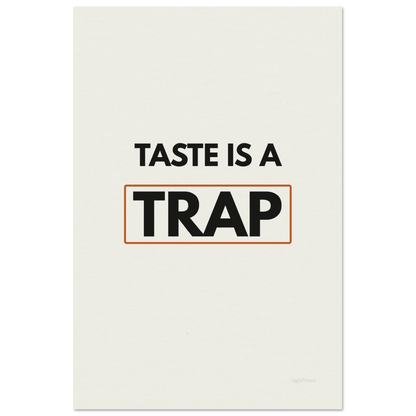 Taste Is a Trap — bold typography art print in black and terracotta on warm white