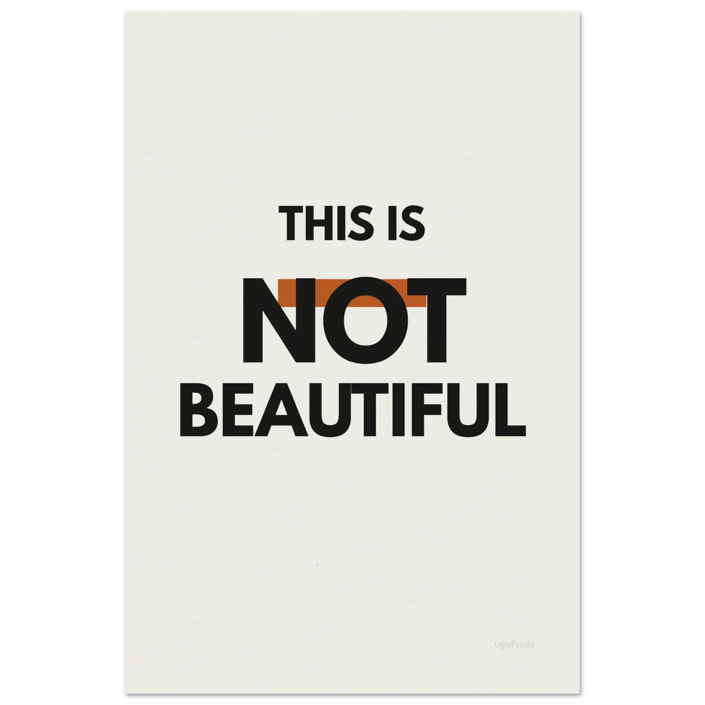 This Is Not Beautiful — bold typography art print in black and terracotta on warm white