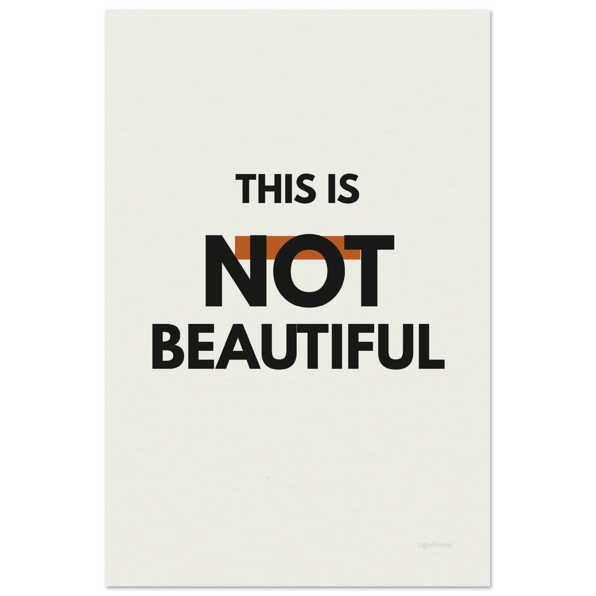 This Is Not Beautiful — bold typography art print in black and terracotta on warm white