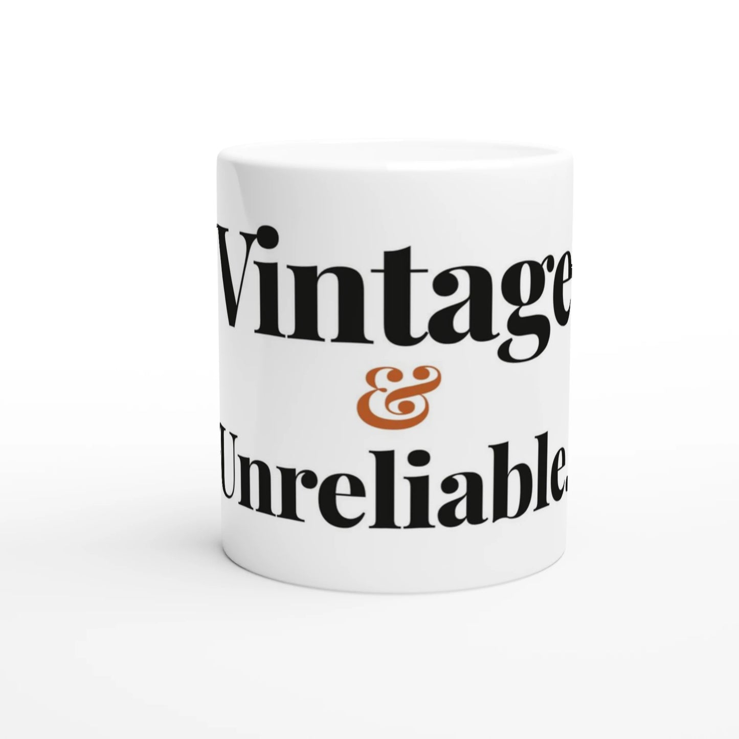 Vintage And Unreliable — 11oz white ceramic funny birthday mug front view