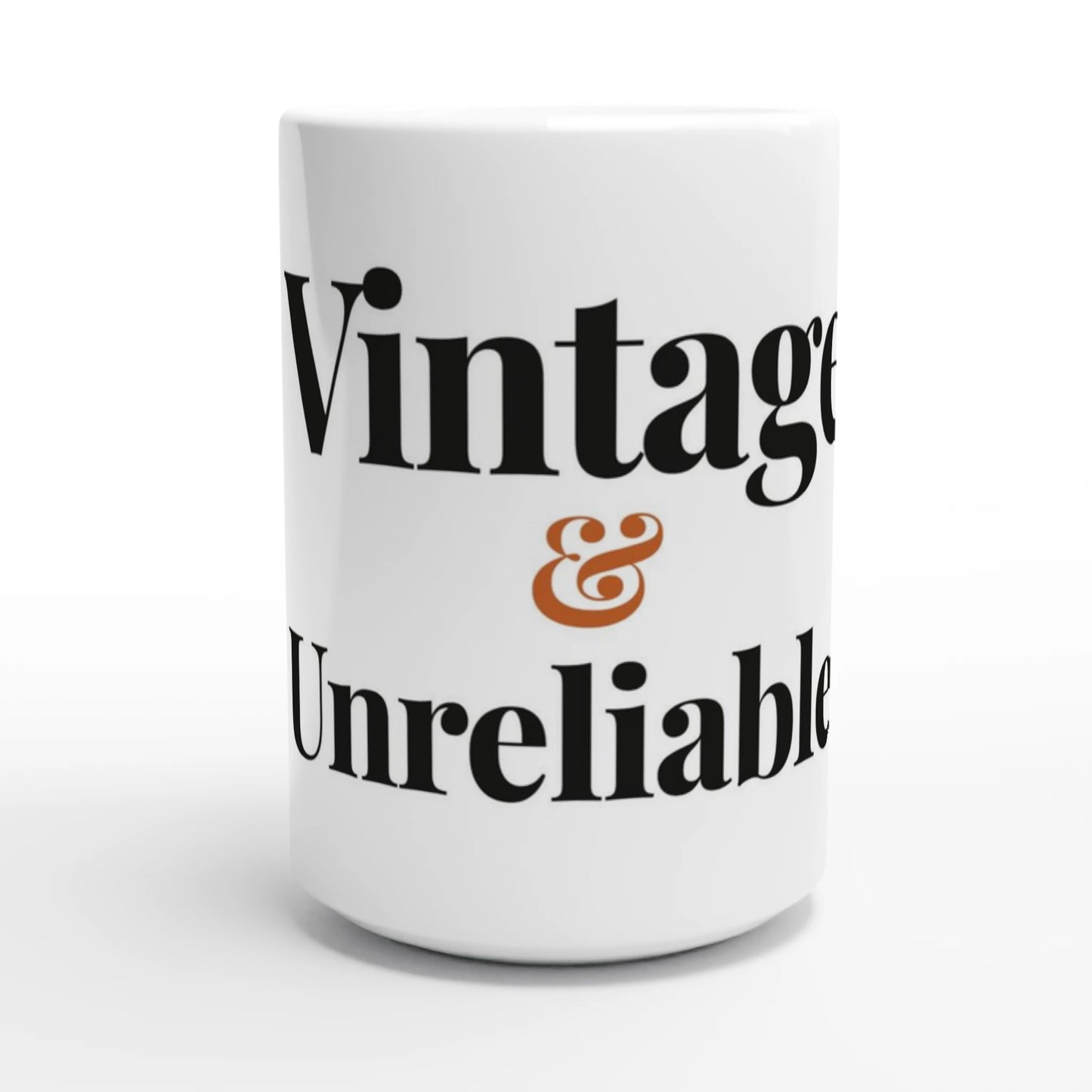 Vintage And Unreliable — 15oz white ceramic funny birthday mug front view