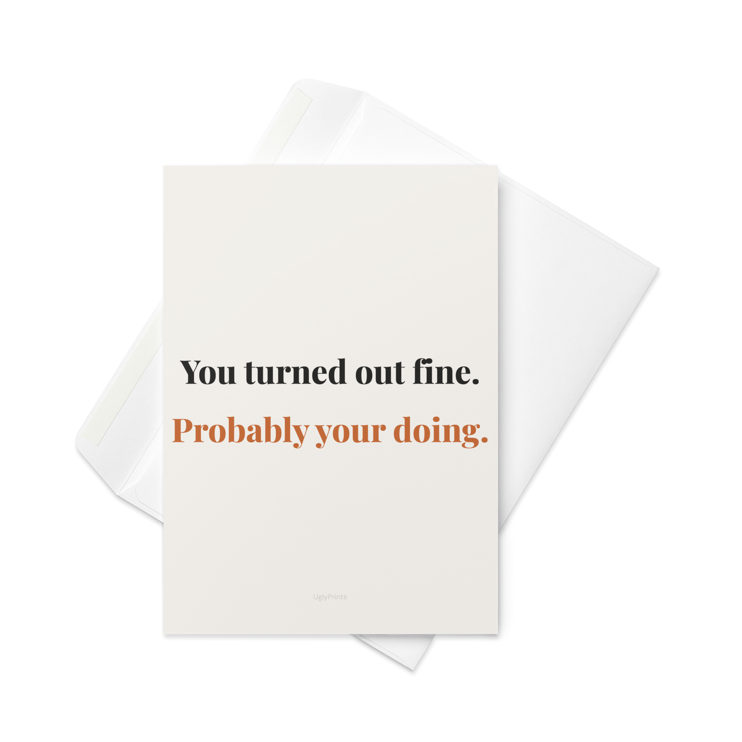 You Turned Out Fine — funny Mothers Day card front view on white background